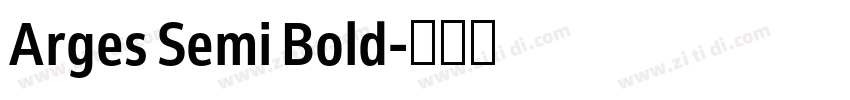 Arges Semi Bold字体转换 Arges Semi Bold字体转换